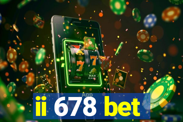 ii 678 bet